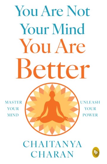 You are not Your Mind: You are Better
